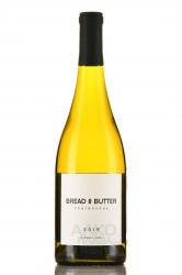 Bread & Butter Chardonnay - вино Брэд энд Баттер Шардоне 0.75 л белое сухое