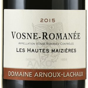 Domaine Arnoux-Lachaux Vosne-Romanee Les Hautes Maizieres - вино Домэн Арну-Ляшо Вон-Романе Лез От Мэзьер 2015 год 0.75 л красное сухое