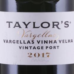 Taylor’s Vargellas Vinha Velha Vintage Port 2017 - портвейн Тейлор’с Варжелас Винья Велья Винтаж Порт 2017 год 0.75 л