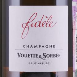 Vouette et Sorbee Fidele Brut Nature Champagne AOC - шампанское Шампань Вуэт э Сорбэ Фидель Брют Натюр 0.75 л