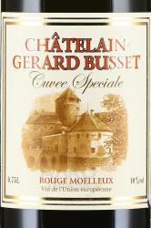Chatelain Gerard Busset Cuvee Speciale - вино Шателен Жерар Бюссе Кюве Спесьяль 0.75 л красное полусладкое