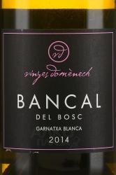вино Bancal Del Bosc Garnatxa Blanca 0.75 л этикетка