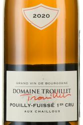 Domaine Trouillet Pouilly-Fuisse Aux Chailloux - вино Домен Труйе Пуйи-Фюиссе О Шайю 0.75 л белое сухое