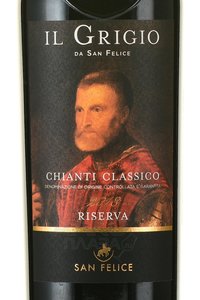 вино San Felice Chianti Classico Riserva Il Grigio 0.75 л красное сухое этикетка