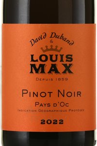 Louis Max & David Duband Pays d’Oc Pinot Noir - вино Луи Макс энд Давид Дюбан Пэи д’Ок Пино Нуар 2022 год 0.75 л красное сухое